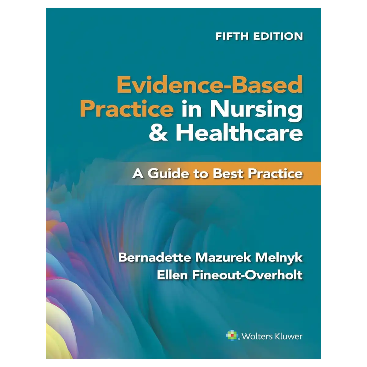 Evidence-Based Practice in Nursing & Healthcare: A Guide to Best Practice Fifth Edition - Paperback - ISBN: 9781975185725