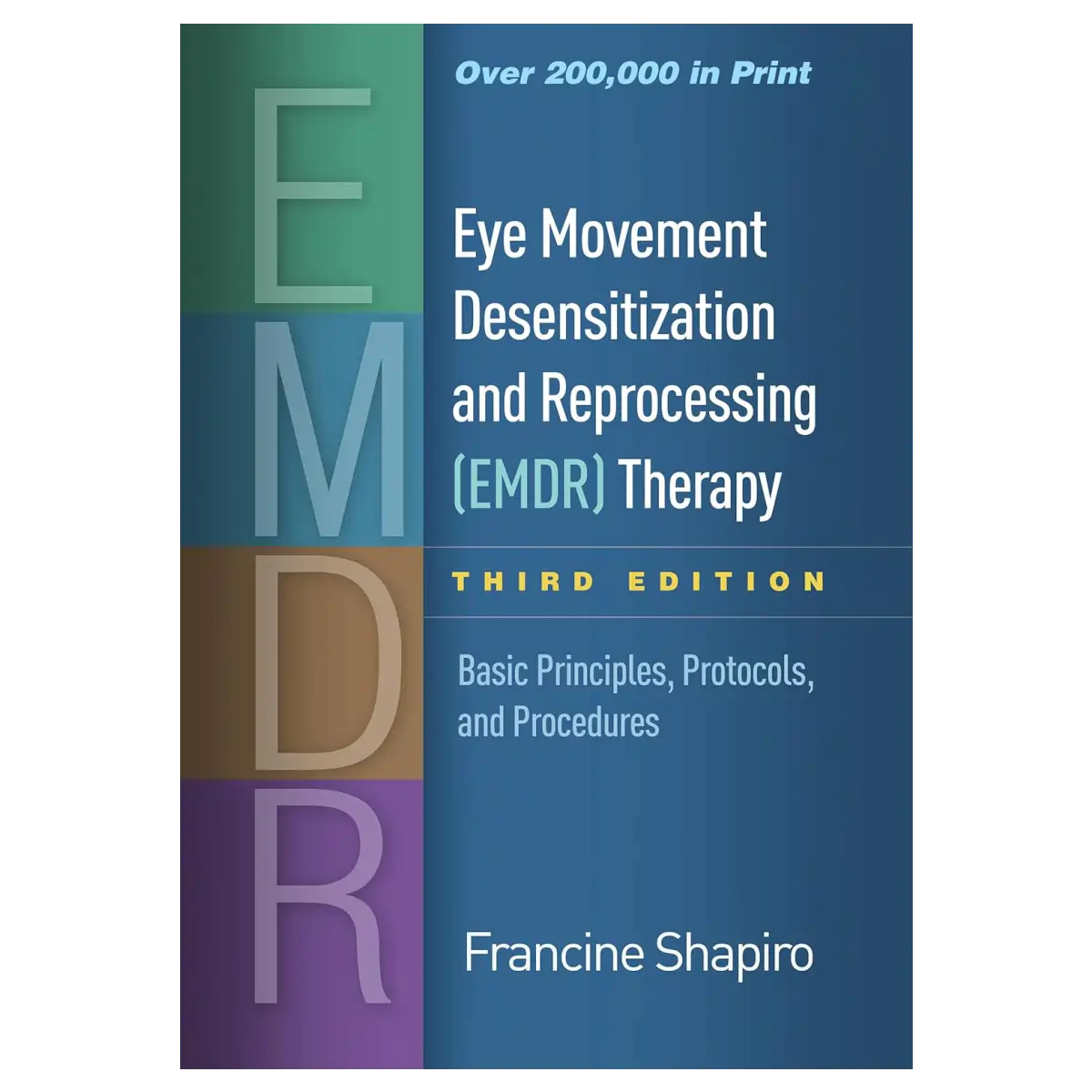 Eye Movement Desensitization and Reprocessing (EMDR) Therapy: Basic Principles, Protocols, and Procedures (Third Edition - Hardcover) - ISBN: 9781462532766
