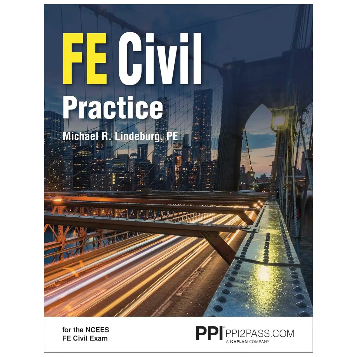 FE Civil Practice – Unlock FE Exam Confidence with Michael R. Lindeburg! Master Using NCEES FE Handbook Key Equations, Terminology, and Tables with Exam-Like Practice and Detailed Solutions - (5th Ed. Paperback)- ISBN: 9781591265306