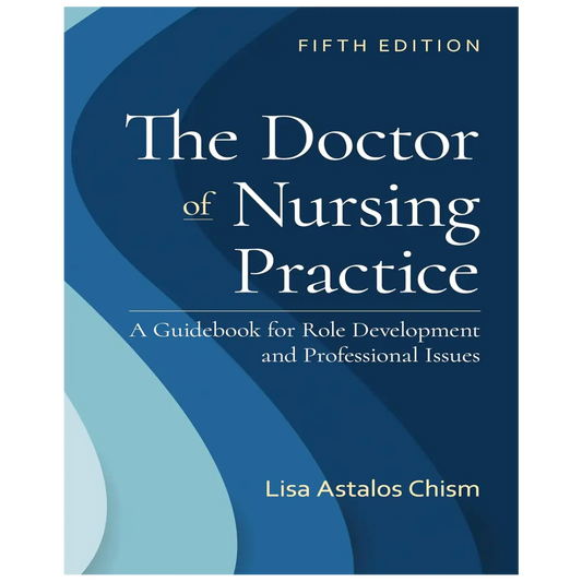 The Doctor of Nursing Practice: A Guidebook for Role Development and Professional Issues - ISBN: 9781284233155