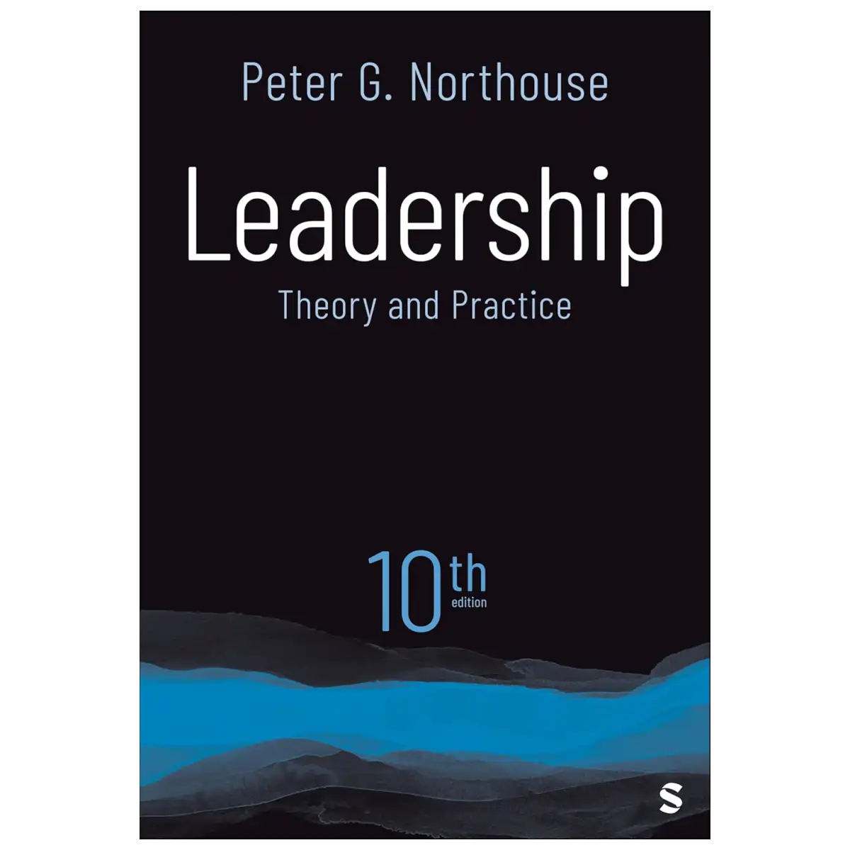 Leadership: Theory and Practice 10th Edition - Paperback - ISBN: 9781071957394