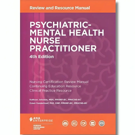 Psychiatric-Mental Health Nurse Practitioner Review and Resource Manual - (PB)