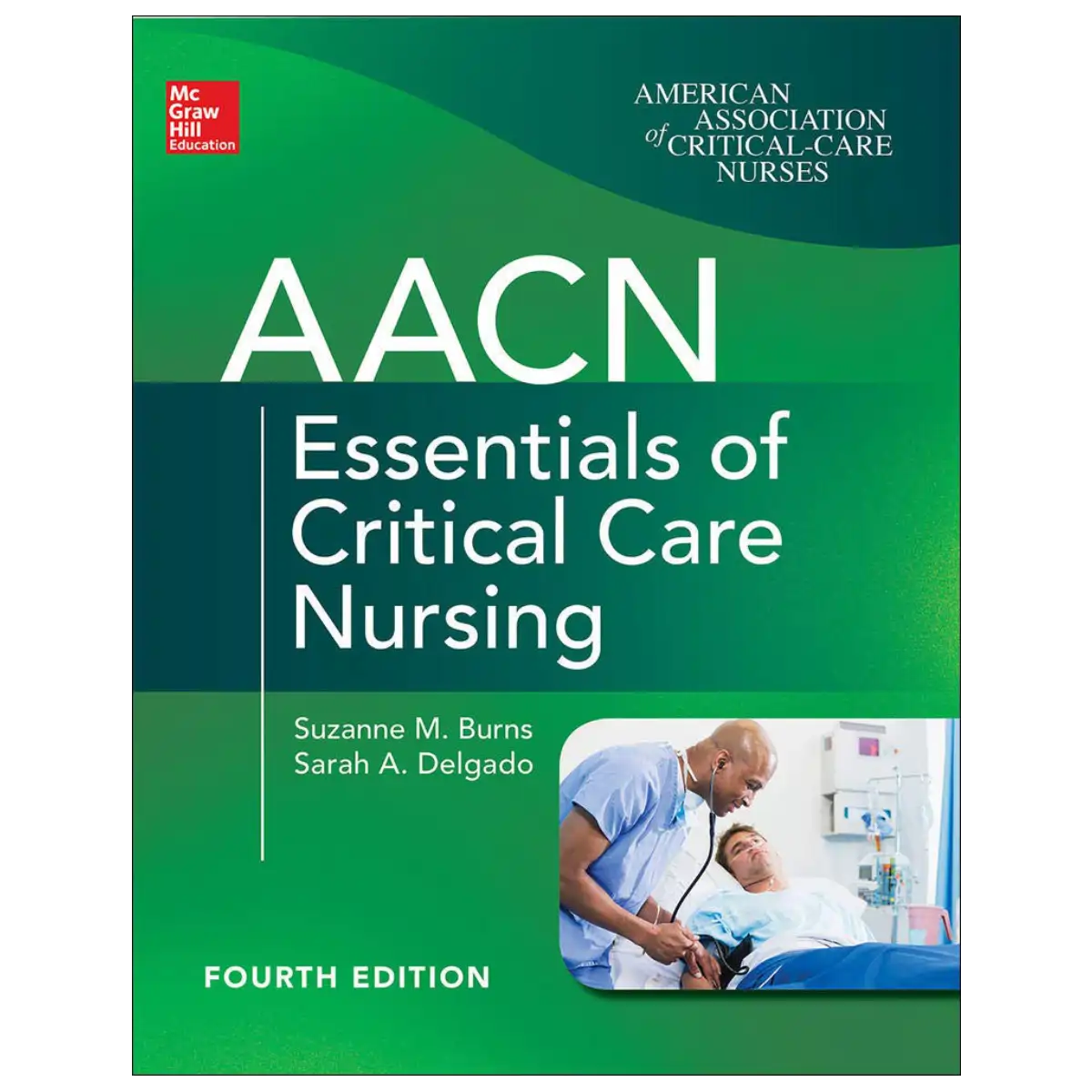 AACN Essentials of Critical Care Nursing, 4th Edition - Paperback - ISBN: 9781260116755