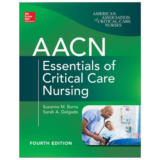 AACN Essentials of Critical Care Nursing, 4th Edition - Paperback - ISBN: 9781260116755