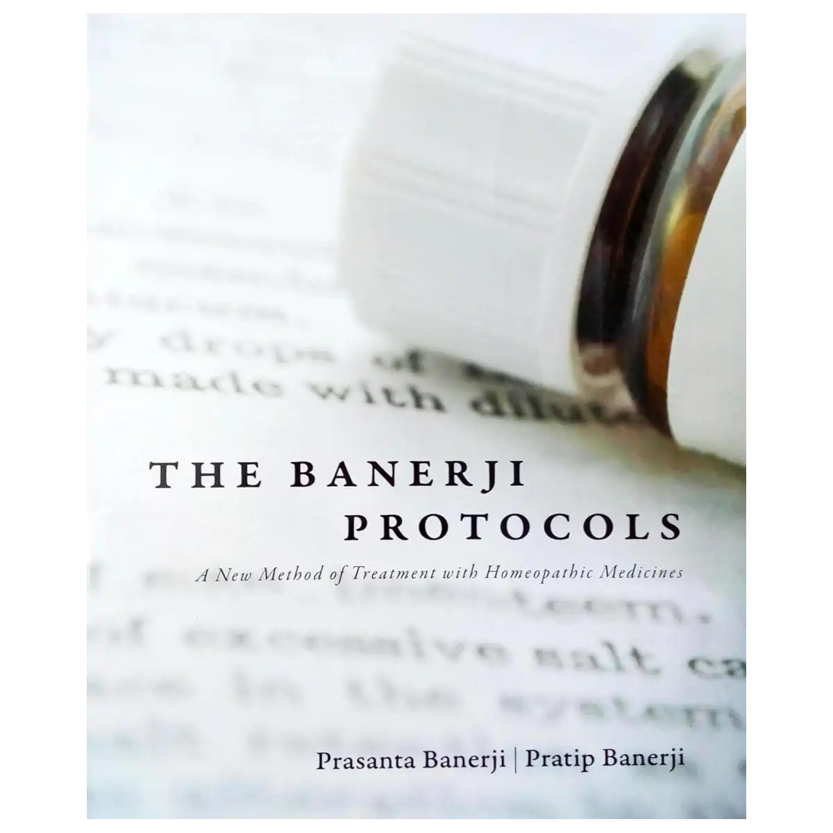 The Banerji Protocols - A New Method of Treatment with Homeopathic Medicines by Prasanta Banerji (2013-01-01) Hardcover – ISBN: 9789380813219