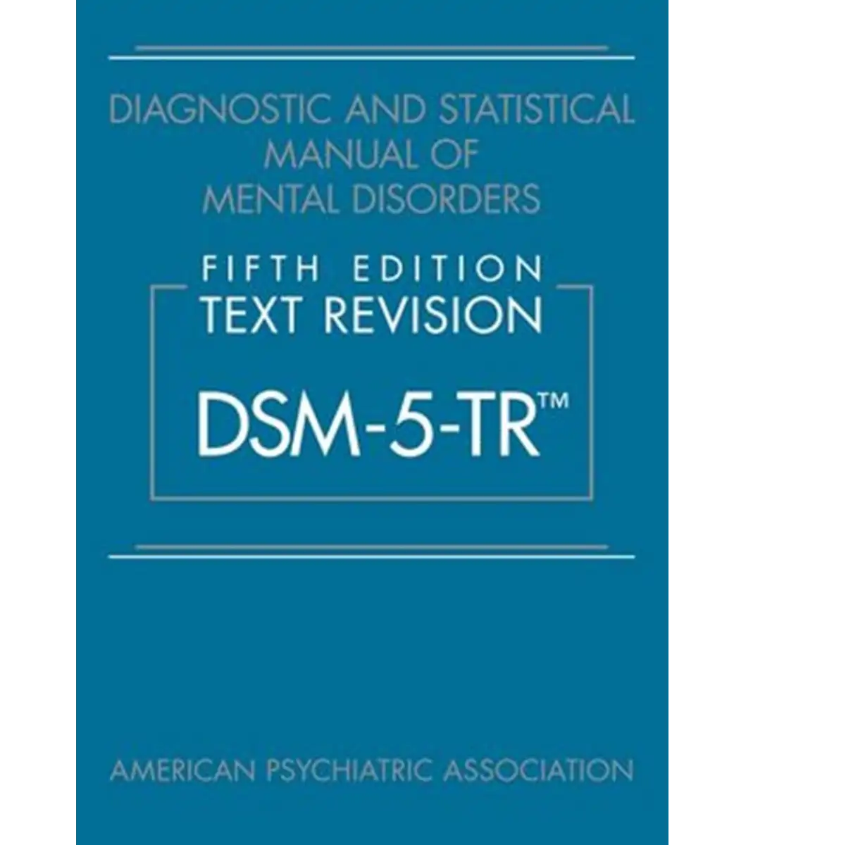 Diagnostic and Statistical Manual of Mental Disorders (DSM-5-TR), Fifth Edition - ISBN: 9780890425763 - (Paperback)