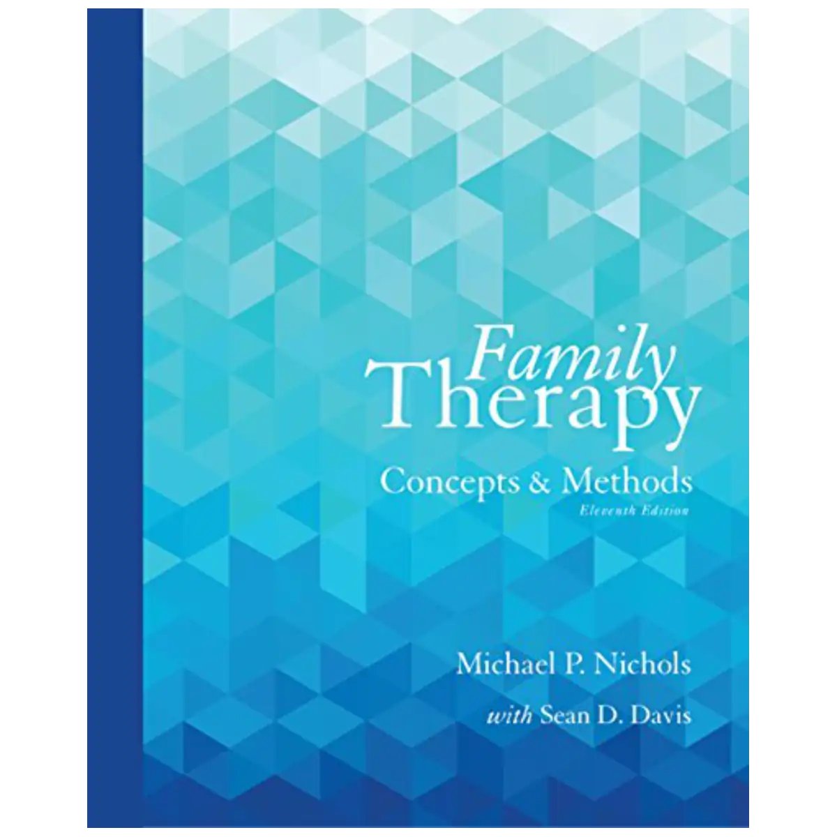 Family Therapy: Concepts and Methods 11th Edition - Paperback - ISBN: 9780133826609