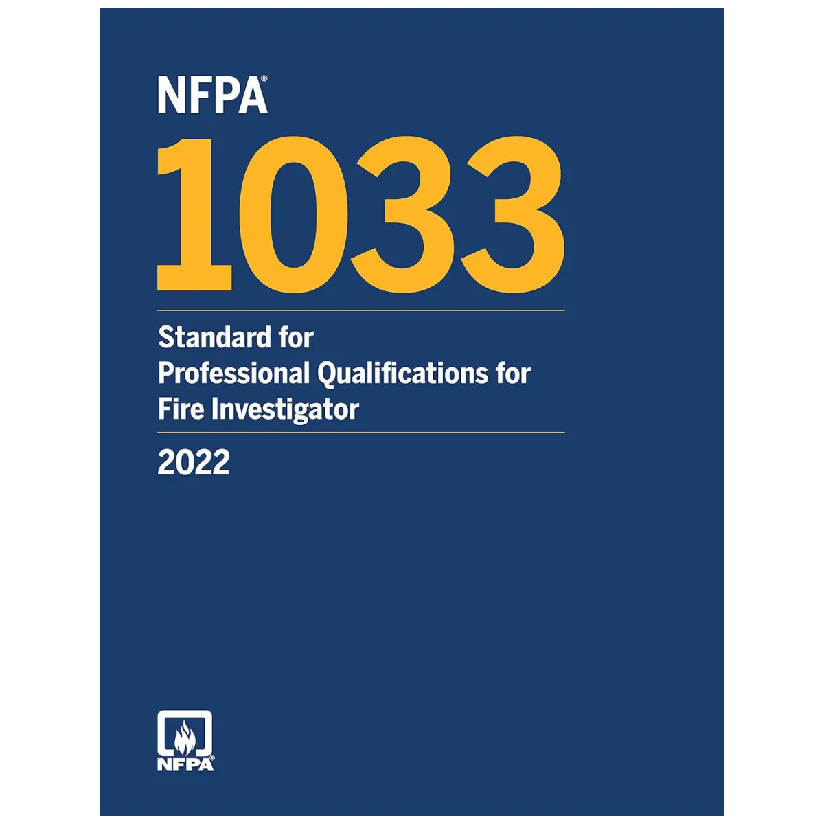 NFPA 1033, Standard for Professional Qualifications for Fire Investigator, 2022 Edition (Paperback) - ISBN: 9781455928156