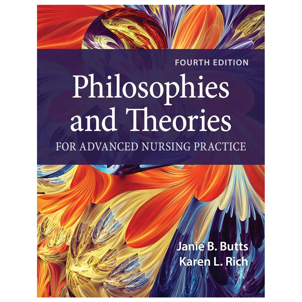 Philosophies and Theories for Advanced Nursing Practice 4th Edition - Paperback - ISBN: 9781284228823
